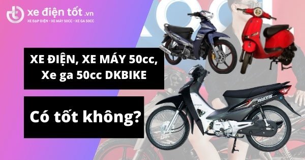 Xe máy điện DK Bike có tốt không - Bảng giá xe máy điện DK Bike